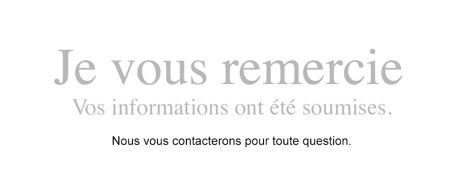 Je vous remercie  Vos informations ont été soumises.